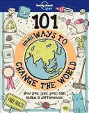 101 pequeñas maneras de cambiar el mundo - 101 Small Ways to Change the World