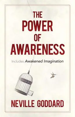 El poder de la conciencia: Incluye la imaginación despierta - The Power of Awareness: Includes Awakened Imagination