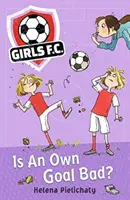 Girls FC 4: ¿Es malo un gol en propia meta? - Girls FC 4: Is An Own Goal Bad?