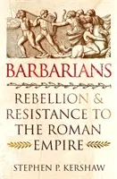 Bárbaros - Rebelión y resistencia al Imperio Romano - Barbarians - Rebellion and Resistance to the Roman Empire