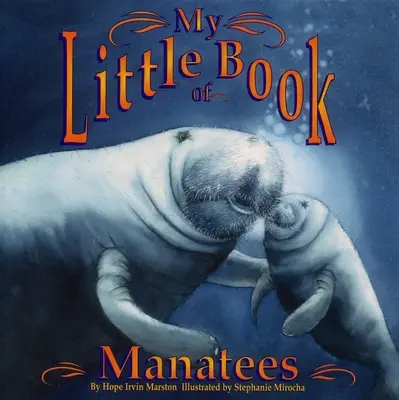 Mi pequeño libro de los manatíes - My Little Book of Manatees