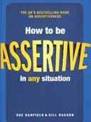 Cómo Ser Asertivo En Cualquier Situación - How to be Assertive In Any Situation