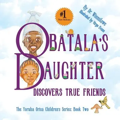 La hija de Obatala descubre a sus verdaderos amigos - Obatala's Daughter Discovers True Friends