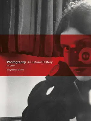 La fotografía: Una historia cultural - Photography: A Cultural History