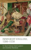 La Inglaterra de los inmigrantes, 1300-1550 - Immigrant England, 1300-1550