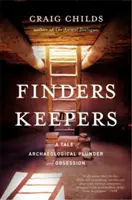 Finders Keepers: Una historia de saqueo y obsesión arqueológica - Finders Keepers: A Tale of Archaeological Plunder and Obsession