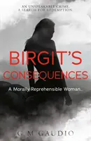 Las consecuencias de Birgit: ¿una mujer moralmente reprobable? - Birgit's Consequences - A Morally Reprehensible Woman?