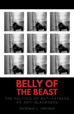 El vientre de la bestia: La política de la lucha contra la gordura como lucha contra la negritud - Belly of the Beast: The Politics of Anti-Fatness as Anti-Blackness