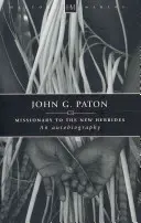 John G. Paton Una autobiografía - John G. Paton: An Autobiography