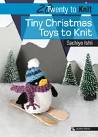 20 to Knit: Pequeños juguetes de Navidad para tejer - 20 to Knit: Tiny Christmas Toys to Knit