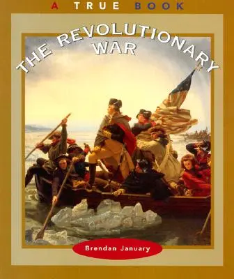 La Guerra de la Independencia (un libro verdadero: Historia Americana) - The Revolutionary War (a True Book: American History)