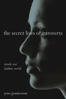 La vida secreta de los introvertidos: Nuestro mundo oculto - The Secret Lives of Introverts: Inside Our Hidden World