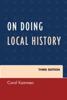 Cómo hacer historia local, tercera edición - On Doing Local History, Third Edition