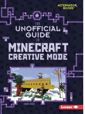 La guía no oficial del modo creativo de Minecraft - The Unofficial Guide to Minecraft Creative Mode