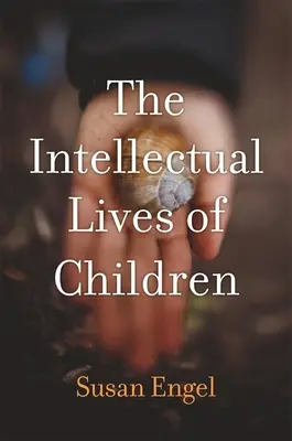 La vida intelectual de los niños - The Intellectual Lives of Children