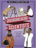 Black Stories Matter: Científicos pioneros - Black Stories Matter: Groundbreaking Scientists