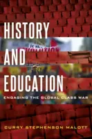 Historia y educación: Enfrentarse a la guerra de clases global - History and Education: Engaging the Global Class War