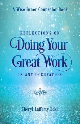 Reflexiones sobre hacer tu gran trabajo en cualquier ocupación - Reflections on Doing Your Great Work in Any Occupation