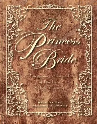 La princesa prometida: El cuento clásico de amor verdadero y grandes aventuras de S. Morgenstern - The Princess Bride: S. Morgenstern's Classic Tale of True Love and High Adventure