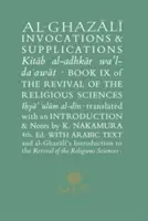 Al-Ghazali sobre invocaciones y súplicas: Libro IX del Renacimiento de las Ciencias Religiosas - Al-Ghazali on Invocations & Supplications: Book IX of the Revival of the Religious Sciences