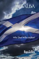 Alba ¿Quién disparó a Willie McRae? - Alba: Who Shot Willie McRae?