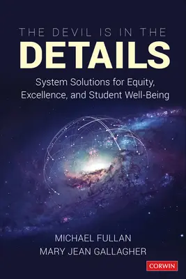 El diablo está en los detalles: Soluciones sistémicas para la equidad, la excelencia y el bienestar de los estudiantes - The Devil Is in the Details: System Solutions for Equity, Excellence, and Student Well-Being