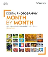 Fotografía Digital Mes a Mes - Capture Imágenes Inspiradoras en Cada Estación - Digital Photography Month by Month - Capture Inspirational Images in Every Season