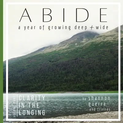 Claridad en el anhelo: Un año de crecimiento profundo y amplio - Clarity in the Longing: A Year of Growing Deep and Wide