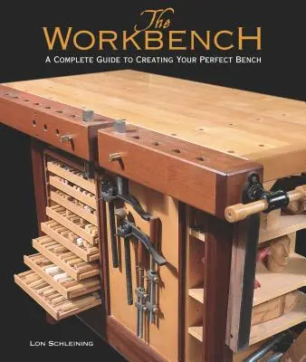 El banco de trabajo: Guía completa para crear el banco perfecto - The Workbench: A Complete Guide to Creating Your Perfect Bench