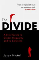 Divide - Breve guía de la desigualdad mundial y sus soluciones - Divide - A Brief Guide to Global Inequality and its Solutions