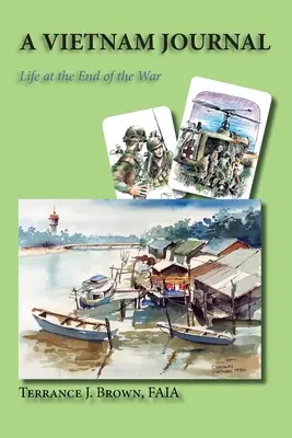 Diario de Vietnam: La vida al final de la guerra - A Vietnam Journal: Life at the End of the War