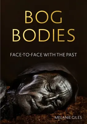 Cuerpos de pantano: Cara a cara con el pasado - Bog bodies: Face to face with the past