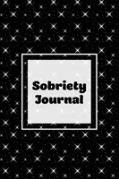 Diario de sobriedad: Cuaderno de Recuperación de Adicciones, Diario Guiado Para Reflexión Práctica, Escribir Pensamientos, Regalos, Celebrar Estar Sob - Sobriety Journal: Addiction Recovery Notebook, Guided Daily Diary For Practical Reflection, Writing Thoughts, Gifts, Celebrate Being Sob