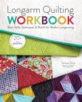 Libro de trabajo de acolchado con brazo largo: Habilidades Básicas, Técnicas y Motivos para el Acolchado Moderno con Brazo Largo - Longarm Quilting Workbook: Basic Skills, Techniques & Motifs for Modern Longarming