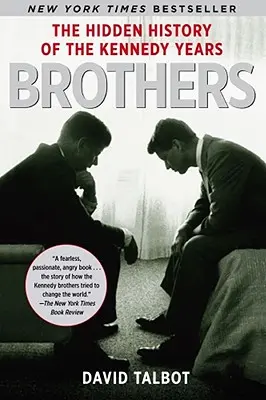 Hermanos: La historia oculta de los años Kennedy - Brothers: The Hidden History of the Kennedy Years