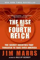 El ascenso del Cuarto Reich: Las sociedades secretas que amenazan con apoderarse de Estados Unidos - The Rise of the Fourth Reich: The Secret Societies That Threaten to Take Over America