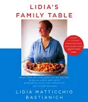 La mesa familiar de Lidia: Más de 200 fabulosas recetas italianas para disfrutar cada día, con maravillosas ideas para variaciones e improvisaciones: A C - Lidia's Family Table: More Than 200 Fabulous Italian Recipes to Enjoy Every Day--With Wonderful Ideas for Variations and Improvisations: A C