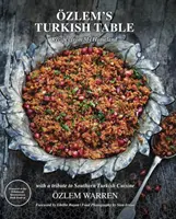 La mesa turca de Ozlem - Recetas de mi tierra natal - Ozlem's Turkish Table - Recipes from My Homeland