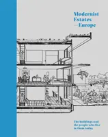 Fincas modernistas - Europa: Los edificios y las personas que viven en ellos hoy en día - Modernist Estates - Europe: The Buildings and the People Who Live in Them Today