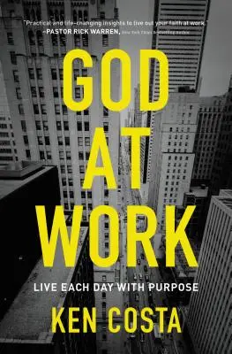 Dios en acción: Vive cada día con propósito - God at Work: Live Each Day with Purpose