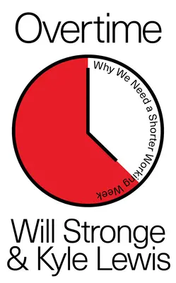 Horas extraordinarias: Por qué necesitamos una semana laboral más corta - Overtime: Why We Need a Shorter Working Week