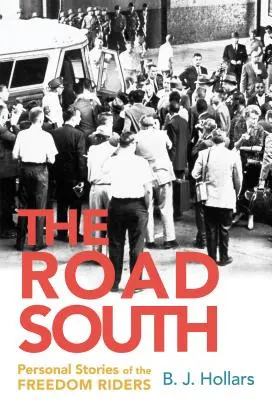 The Road South: Historias personales de los viajeros de la libertad - The Road South: Personal Stories of the Freedom Riders