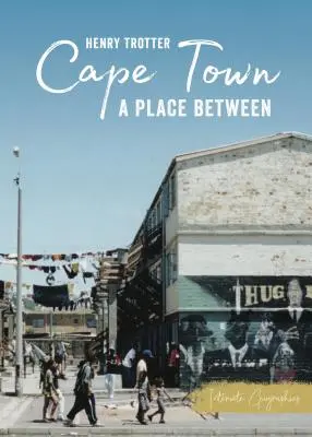 Ciudad del Cabo: un lugar intermedio - Cape Town: A Place Between