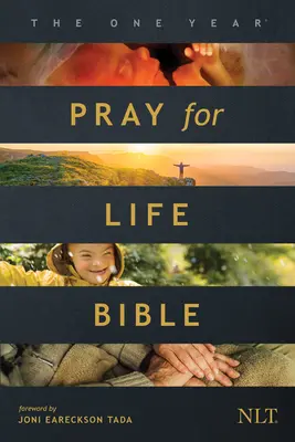 La Biblia Pray for Life NLT (Tapa blanda): Una llamada diaria a la oración en defensa de la dignidad de la vida - The One Year Pray for Life Bible NLT (Softcover): A Daily Call to Prayer Defending the Dignity of Life