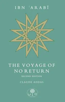 Ibn Arabi El viaje sin retorno - Ibn Arabi: The Voyage of No Return