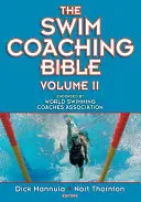 La Biblia del Entrenador de Natación, Volumen II - The Swim Coaching Bible, Volume II