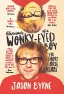 Aventuras de un niño de ojos saltones - Adventures of a Wonky-Eyed Boy