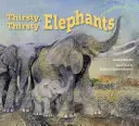 Elefantes sedientos, sedientos - Thirsty, Thirsty Elephants