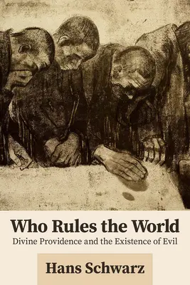 Quién gobierna el mundo: La divina providencia y la existencia del mal - Who Rules the World: Divine Providence and the Existence of Evil