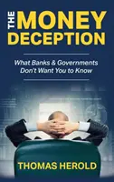 El engaño del dinero - Lo que bancos y gobiernos no quieren que sepa - The Money Deception - What Banks & Governments Don't Want You to Know